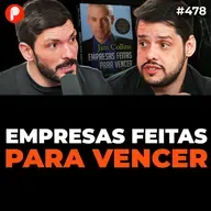 EMPRESAS FEITAS PRA VENCER: COMO CRIAR UM NEGÓCIO QUE CRESCE E VENDE MUITO | PrimoCast 478