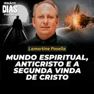 LAMARTINE POSELLA (episódio emocionante) - Irmãos Dias Podcast #212