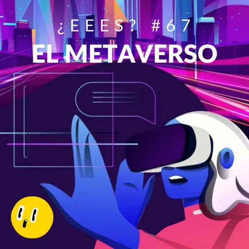 #67 - El Metaverso