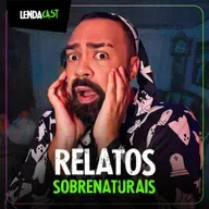SÓ RELATOS ASSUSTADORES ENVIADOS POR SEGUIDORES | LendaCast Solo #44