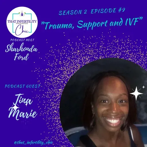 Trauma, Support and IVF with Tina Marie