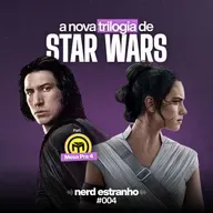 004 - A nova trilogia Star Wars: Porque deu errado?