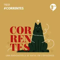 CORRENTES - EPISÓDIO 1
