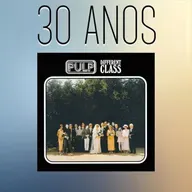 Episódio 282 - Different Class, do Pulp, 30 anos