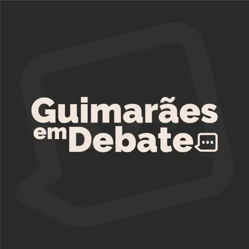 Guimarães em Debate #118