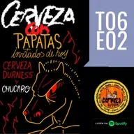 T06E02 - Invitado Chucaro y Cerveza Durness