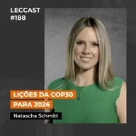 #188 | Lições da COP30 para 2026 | Com Natascha Schmitt