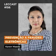 #156 | Prevenção a Fraudes Eletrônicas | Com Karen Maeda