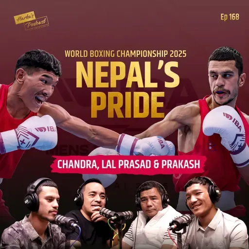 Nepali Boxers at IBA World Boxing Championship 2025 🥊 | Bronze Medal, Struggles & Government Reality | Harka's Podcast
