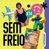 #74 - Sem Freio