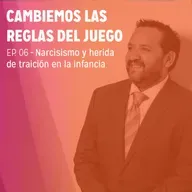 EP.6 - Narcisismo y herida de traición en la infancia