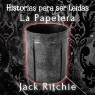 La Papelera, Jack Ritchie - Episodio exclusivo para mecenas