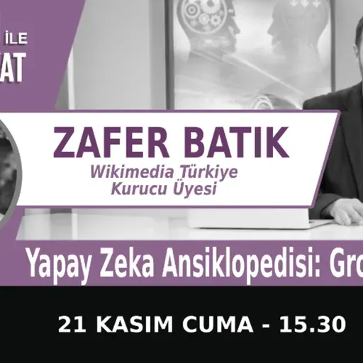 "Yapay Zeka Ansiklopedisi: Grokipedia" | Bölüm560