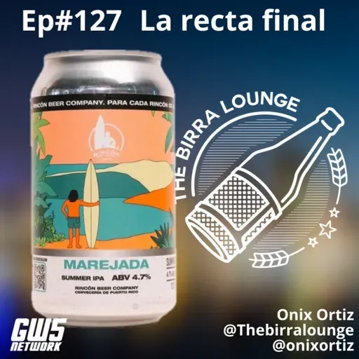 Ep#127 - "La recta final"