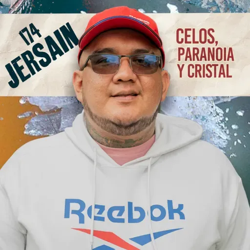 174. CELOS, PARANOIA Y CRISTAL / Mi historia de adicción y recuperación / Jersain