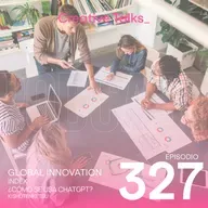 Temp. 11 Ep. 327 - Índice Global de Innovación 2025