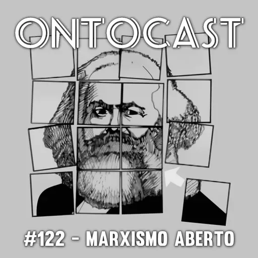 #122 - Marxismo Aberto