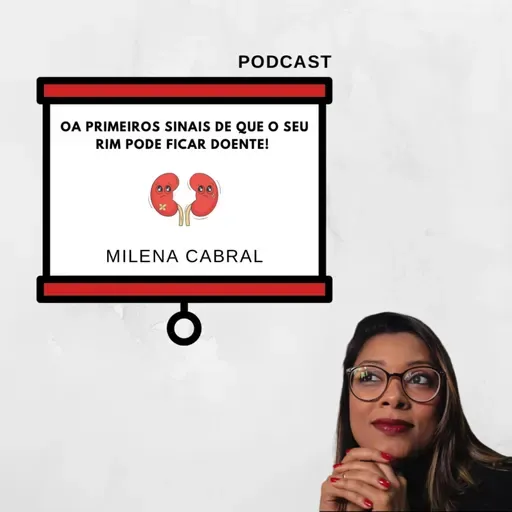 Episódio 83: Os primeiros sinais de que seu rim pode ficar doente!