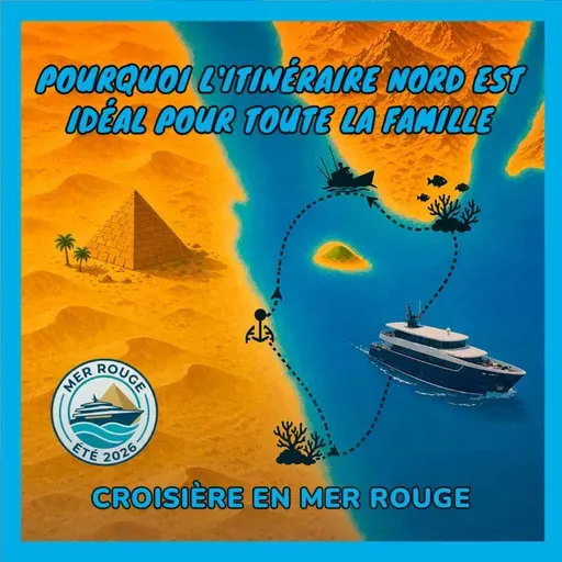 [Croisière en mer Rouge] Epaves, récifs et snorkeling : pourquoi l'itinéraire Nord est idéal pour toute la famille