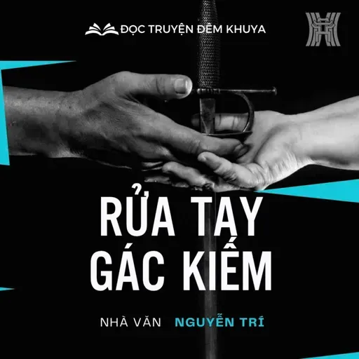 Tiểu thuyết 'Rửa tay gác kiếm' (phần 3) - Nguyễn Trí
