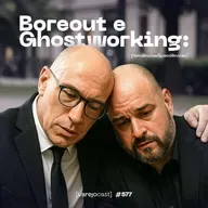 Boreout e Ghostworking: um guia contra a desmotivação e o cansaço [varejocast] t&p #577