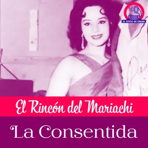 El Rincón del Mariachi: La Consentida