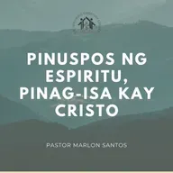 Acts 1:8; 2:42-47 • Pinuspos ng Espiritu, Pinag-isa kay Cristo (Marlon Santos)