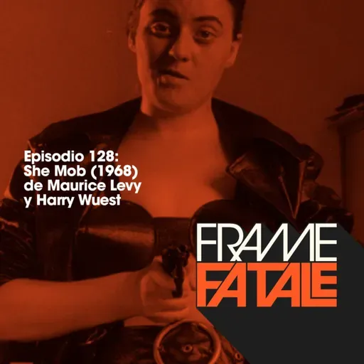 Episodio 128: She Mob