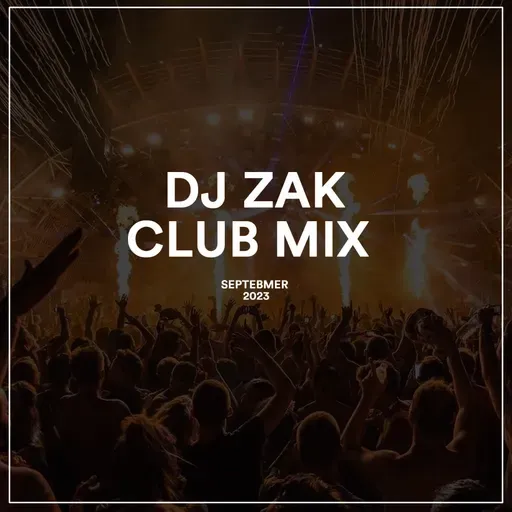 DJ Zak -  Night Club Mix ( September 2023)
