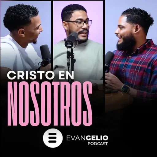 Cristo en Nosotros | Evangelio Podcast | Pastor Misael Lorenzo