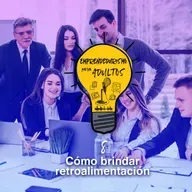 76- ¿Cómo brindar retroalimentación - Cómo Ser Buen Jefe