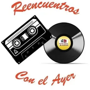 REENCUENTROS CON EL AYER