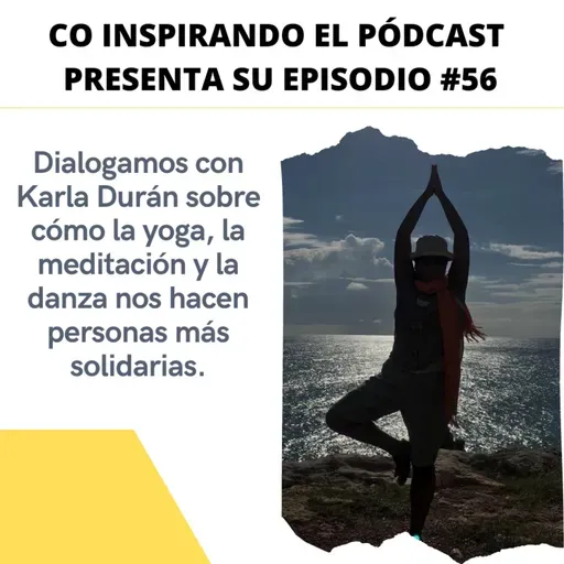 56 - Co Inspirando con Karla Durán la yoga, meditación y danza