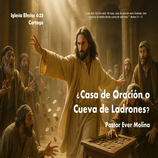 ¿Casa de Oración o Cueva de Ladrones?