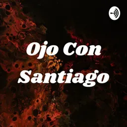 Ojo Con Santiago