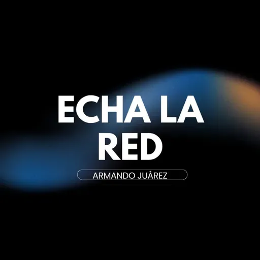Echa la red | Conferencia 09-11-25