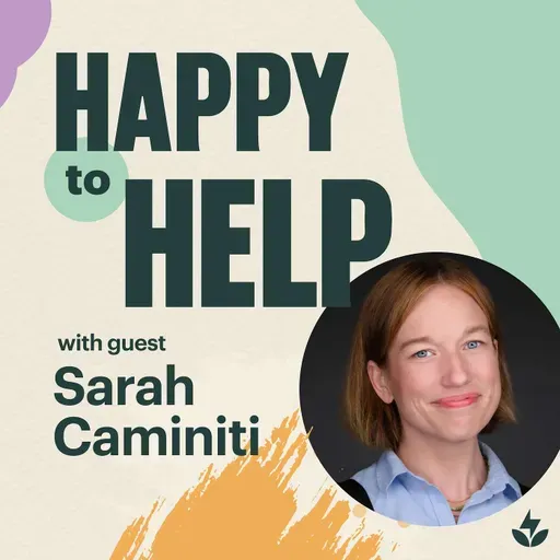 Creating a Healthy Mindset in Customer Support with Sarah Caminiti
