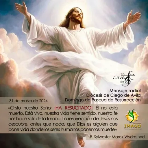 5.13 En Clave de Fe. 31 de marzo 2024. Domingo de Pascua de Resureccion.