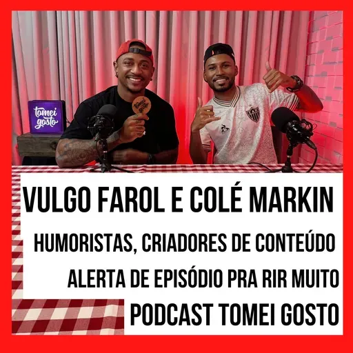 TOMEI GOSTO - Colé Markin e Vulgo Farol