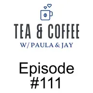 Tea & Coffee w/ Paula & Jay | Episode #111 | Dr. Mark Trozzi