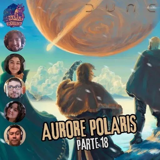 Aurore Polaris - Parte 18/?? (Dune | Aventuras en el Imperio)