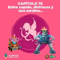 Capítulo 78: Entre Cupido, disfraces y una sardina…