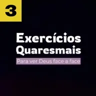 Exercícios Quaresmais 2025 - EP.3: Procura a tua âncora.
