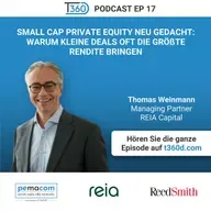 Ep. 17 - Small Cap Private Equity neu gedacht: Warum kleine Deals oft die größte Rendite bringen - mit Thomas Weinmann (Managing Partner von REIA Capital)