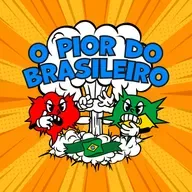 O temido STF, os golpes, os otários - O Pior do Brasileiro Podcast