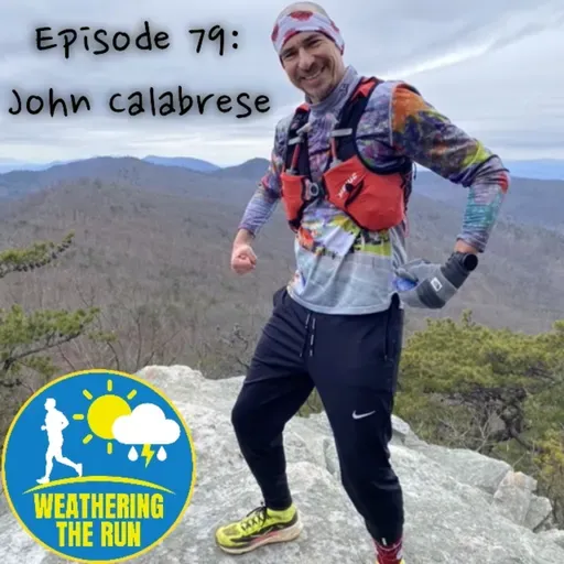 E79: John Calabrese; Embracing the most challenging races you have heard of and some you haven't