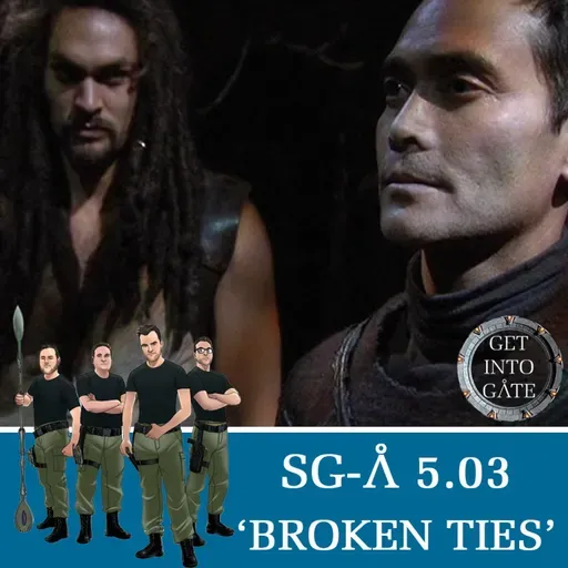 Episode 294: Broken Ties (SG-A 5.03)