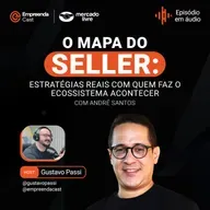 O Mapa do Seller: Estratégias Reais Com Quem Faz o Ecossistema Acontecer|