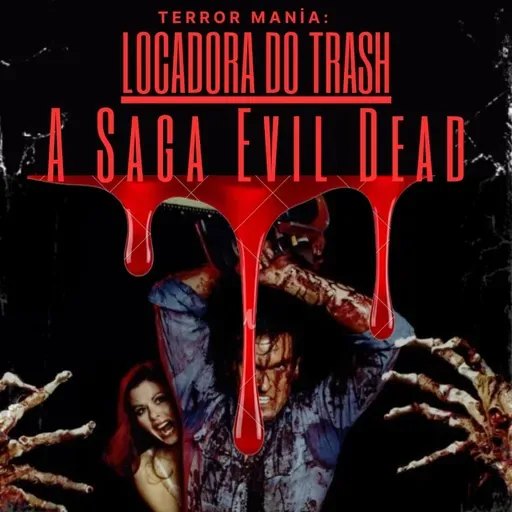 Locadora do Trash - A Saga Evil Dead