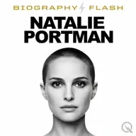 Biography Flash Natalie Portman Inspires a New Generation and Owns Her Past